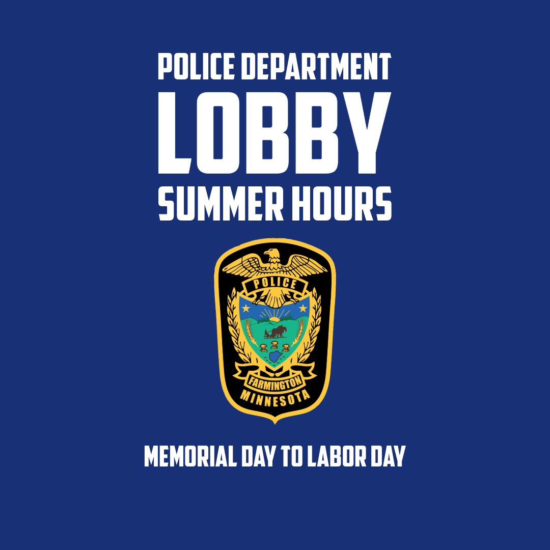 Summer Hours Police Dept Lobby with image of Farmington PD patch